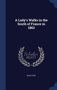 Front cover_A Lady's Walks in the South of France in 1863