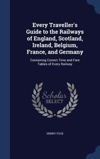 Couverture_Every Traveller's Guide to the Railways of England, Scotland, Ireland, Belgium, France, and Germany