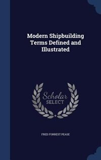 Modern Shipbuilding Terms Defined and Illustrated