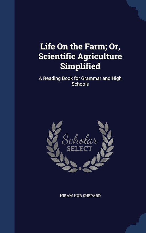 Front cover_Life On the Farm; Or, Scientific Agriculture Simplified