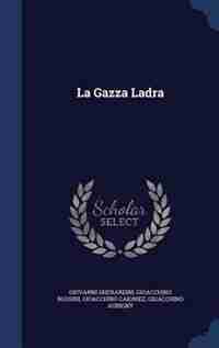 La Gazza Ladra by Giovanni Gherardini