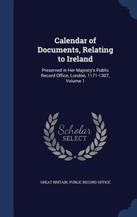 Couverture_Calendar of Documents, Relating to Ireland