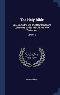 The Holy Bible: Containing the Old and New Covenant, Commonly Called the Old and New Testament; Volume 2