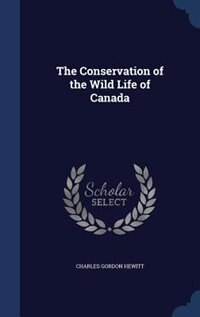 Front cover_The Conservation of the Wild Life of Canada