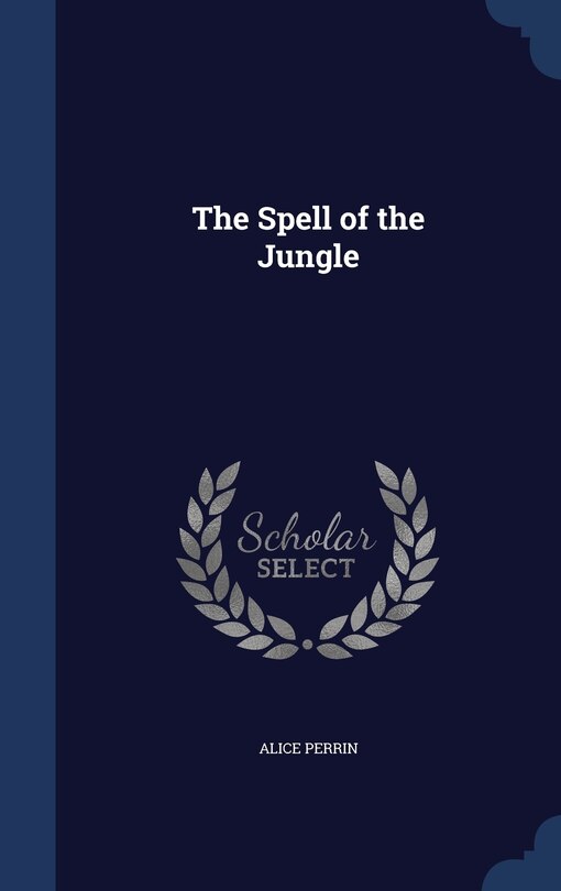 Front cover_The Spell of the Jungle