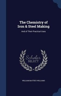 Front cover_The Chemistry of Iron & Steel Making