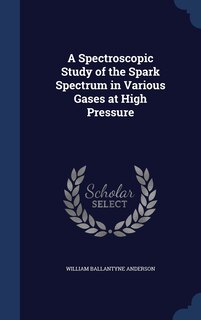 Front cover_A Spectroscopic Study of the Spark Spectrum in Various Gases at High Pressure