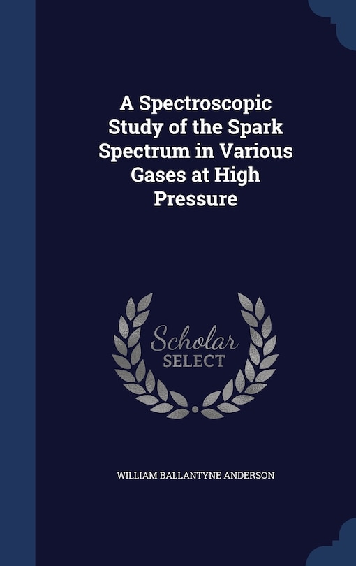 Front cover_A Spectroscopic Study of the Spark Spectrum in Various Gases at High Pressure