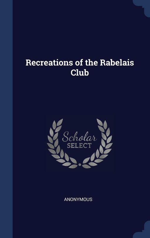 Front cover_Recreations of the Rabelais Club