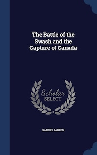 Front cover_The Battle of the Swash and the Capture of Canada