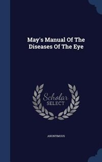Front cover_May's Manual Of The Diseases Of The Eye