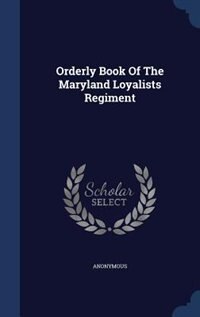 Couverture_Orderly Book Of The Maryland Loyalists Regiment