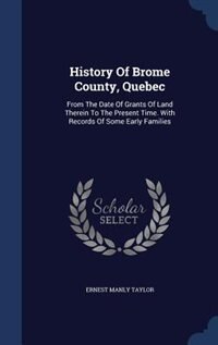 Front cover_History Of Brome County, Quebec