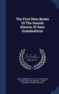 Front cover_The First Nine Books Of The Danish History Of Saxo Grammaticus