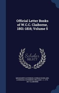 Official Letter Books of W.C.C. Claiborne, 1801-1816; Volume 5