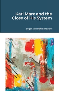 Front cover_Karl Marx and the Close of His System