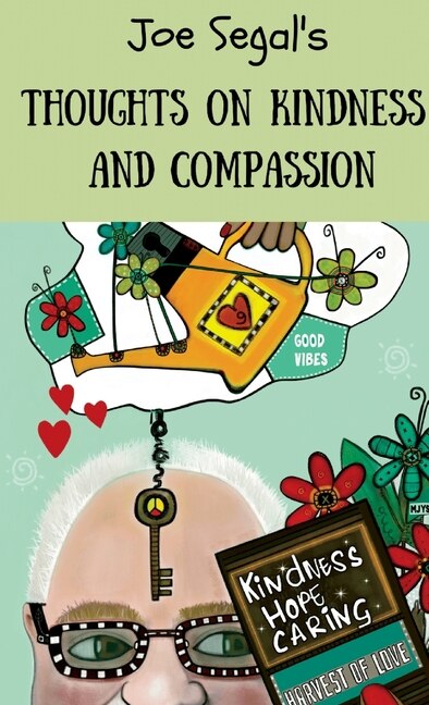 Front cover_Joe Segal's Book Of Thoughts On Compassion And Kindness