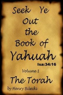 Front cover_Seek Ye Out The Book Of Yahuah volume 1 Torah