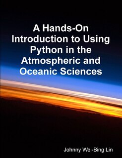 Front cover_A Hands-On Introduction to Using Python in the Atmospheric and Oceanic Sciences