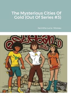Front cover_The Mysterious Cities Of Gold (Out Of Series #3)