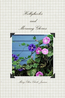 Couverture_Hollyhocks and Morning Glories