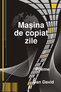 Front cover_Mașina de copiat zile (The machine that copies our days)