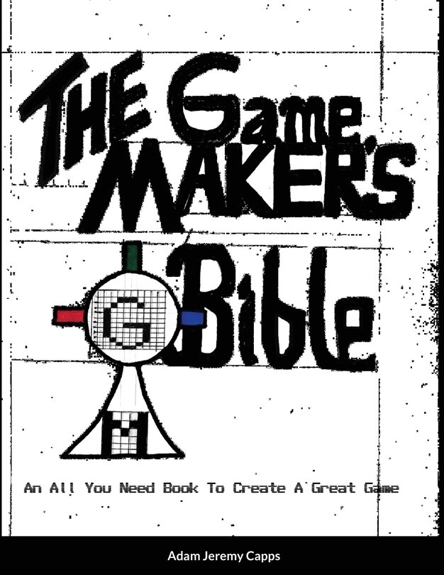 Front cover_The Game Maker's Bible