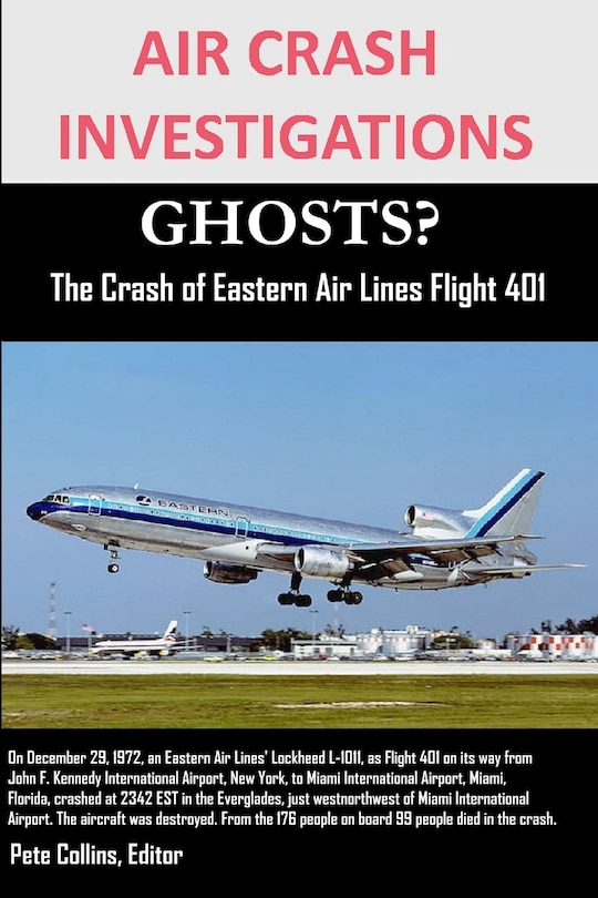 Couverture_AIR CRASH INVESTIGATIONS GHOSTS? The Crash of Eastern Air Lines Flight 401