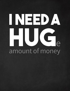 Front cover_I Need a Huge Amount of Money