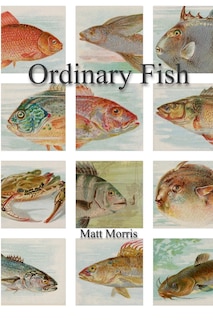 Front cover_Ordinary Fish/Watt Worris