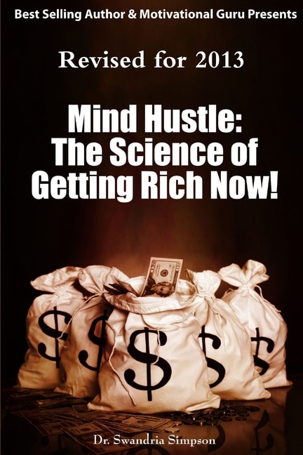 Mind Hustle: The Science of Getting Rich NOW!