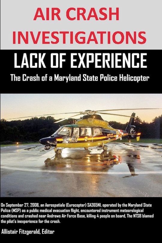 Couverture_AIR CRASH INVESTIGATIONS LACK OF EXPERIENCE The Crash of a Maryland State Police Helicopter