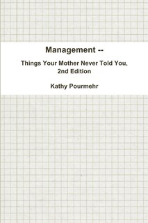 Front cover_Management -- Things Your Mother Never Told You, 2nd Edition