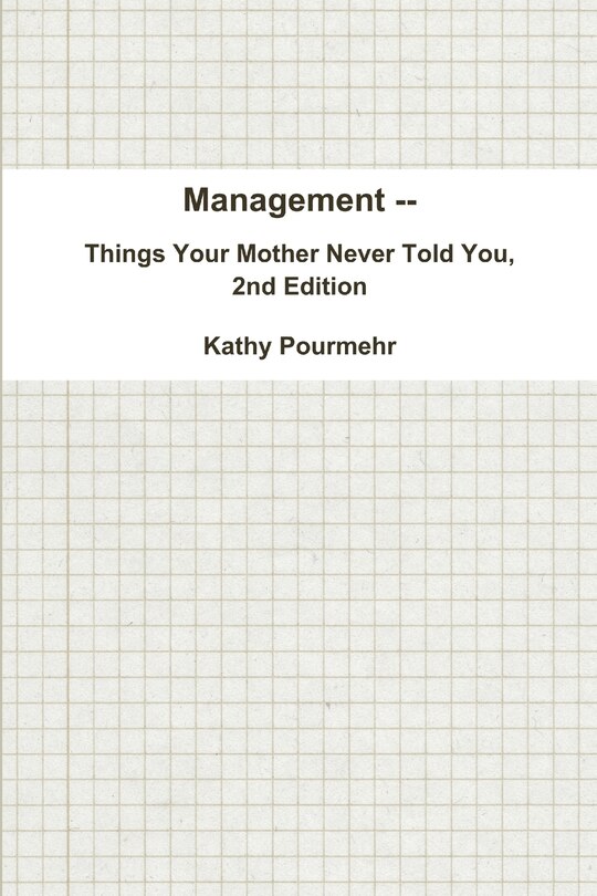 Front cover_Management -- Things Your Mother Never Told You, 2nd Edition