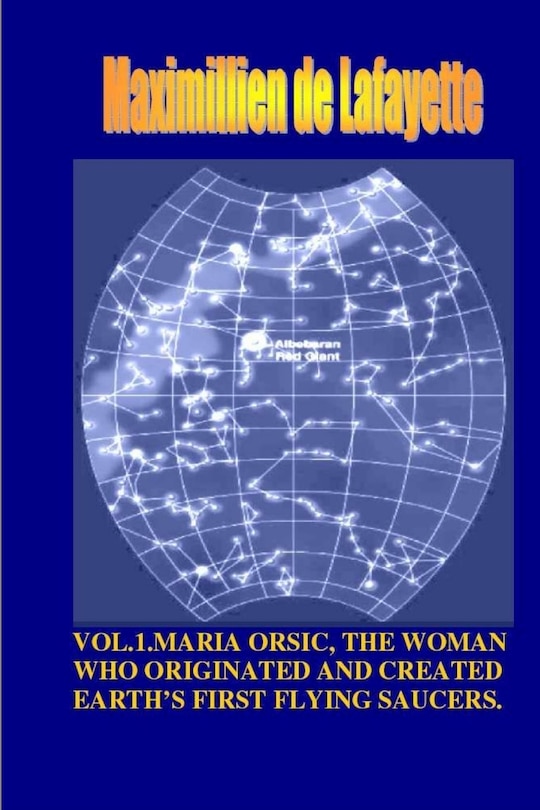Front cover_Vol1. Maria Orsic, the Woman Who Originated and Created Earth's First UFOs