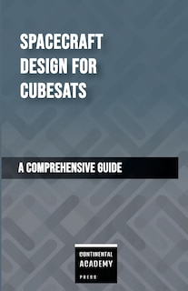 Front cover_Spacecraft Design for CubeSats - A Comprehensive Guide