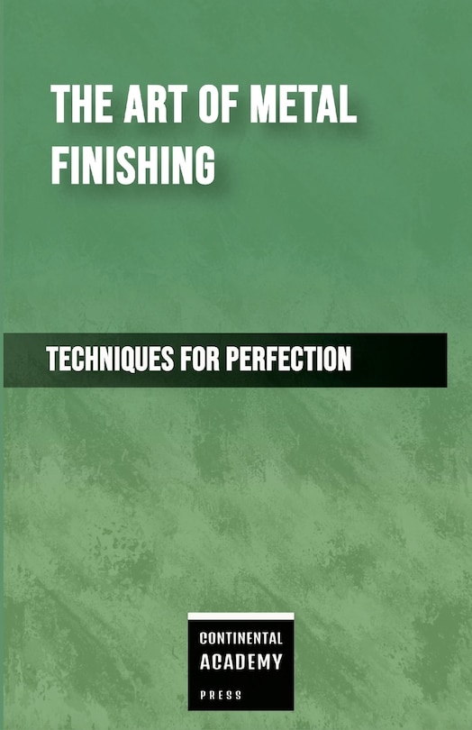 Couverture_The Art of Metal Finishing - Techniques for Perfection