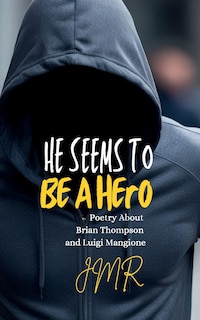 Front cover_He Seems To Be A Hero
