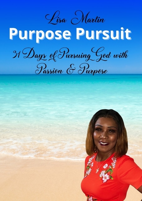 Purpose Pursuit: 31 Days of Pursuing God with Passion and Purpose