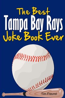 Front cover_The Best Tampa Bay Rays Joke Book Ever