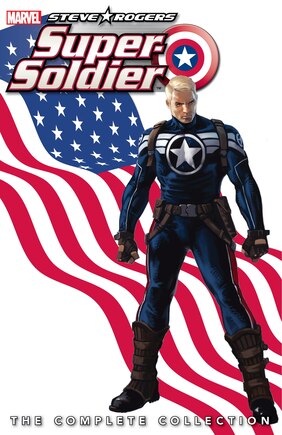 Steve Rogers: Super-soldier - The Complete Collection