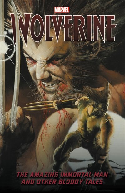 Front cover_Wolverine: The Amazing Immortal Man And Other Bloody Tales