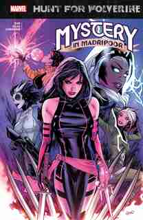 Hunt For Wolverine: Mystery In Madripoor by Charles Soule