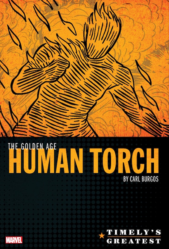 Couverture_Timely's Greatest: The Golden Age Human Torch By Carl Burgos Omnibus