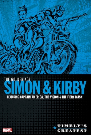 TIMELY'S GREATEST: THE GOLDEN AGE SIMON & KIRBY OMNIBUS