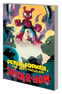 Front cover_Peter Porker, The Spectacular Spider-ham: The Complete Collection Vol. 2