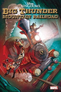 Front cover_DISNEY KINGDOMS: BIG THUNDER MOUNTAIN RAILROAD