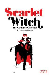 Front cover_Scarlet Witch By James Robinson: The Complete Collection