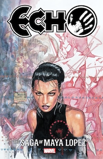 Couverture_ECHO: THE SAGA OF MAYA LOPEZ