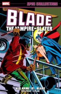 Couverture_Blade Epic Collection: His Name Is...Blade